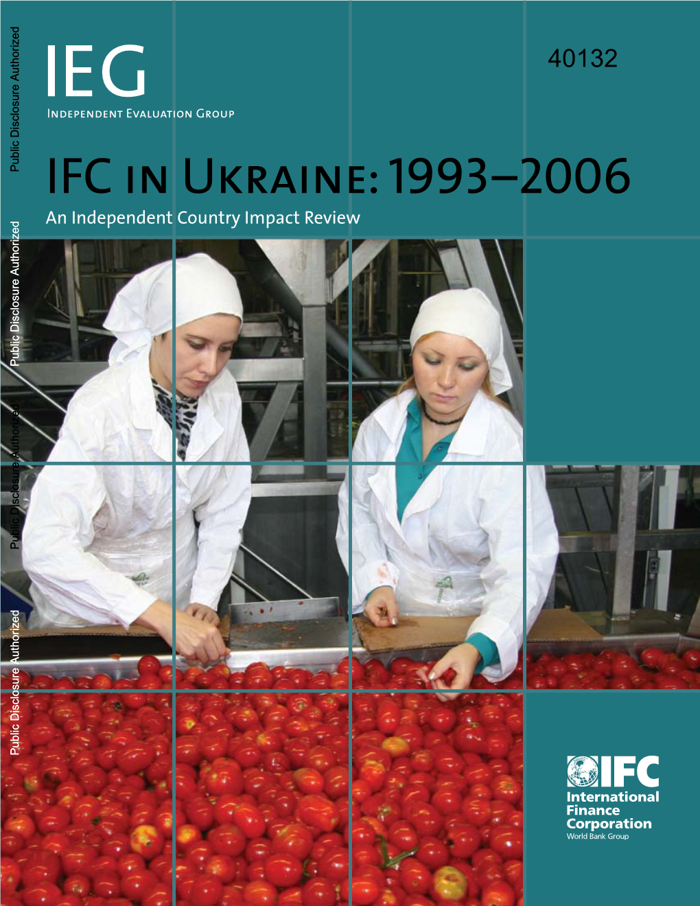 IFC in Ukraine: 1993–2006 an Independent Country Impact Review