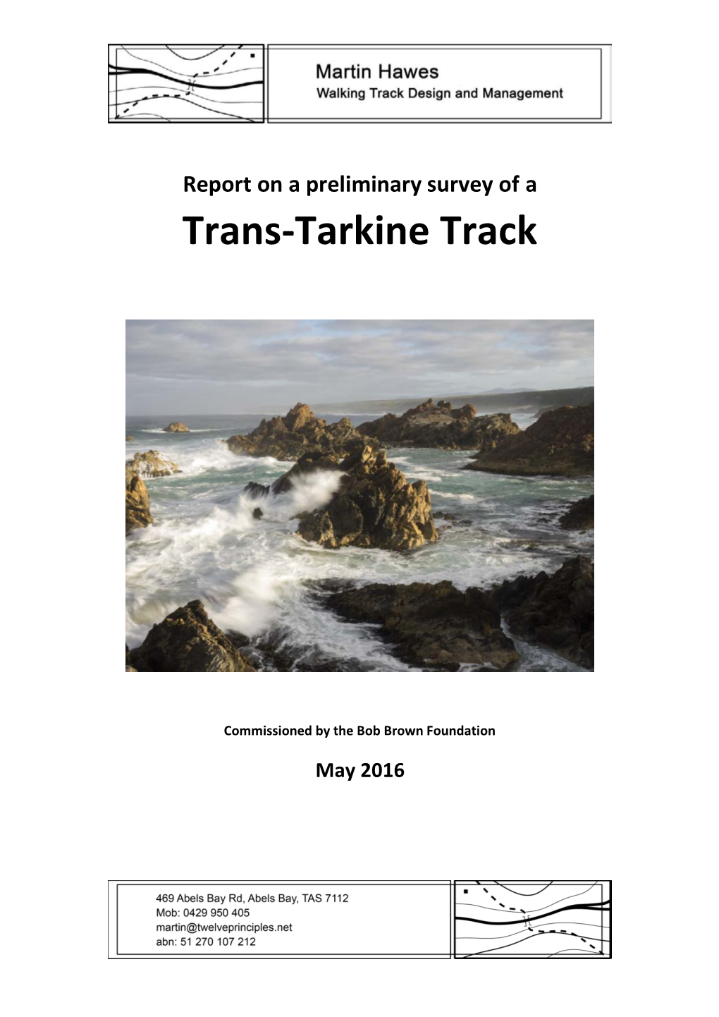 Report on a Preliminary Survey of a Trans-Tarkine Track