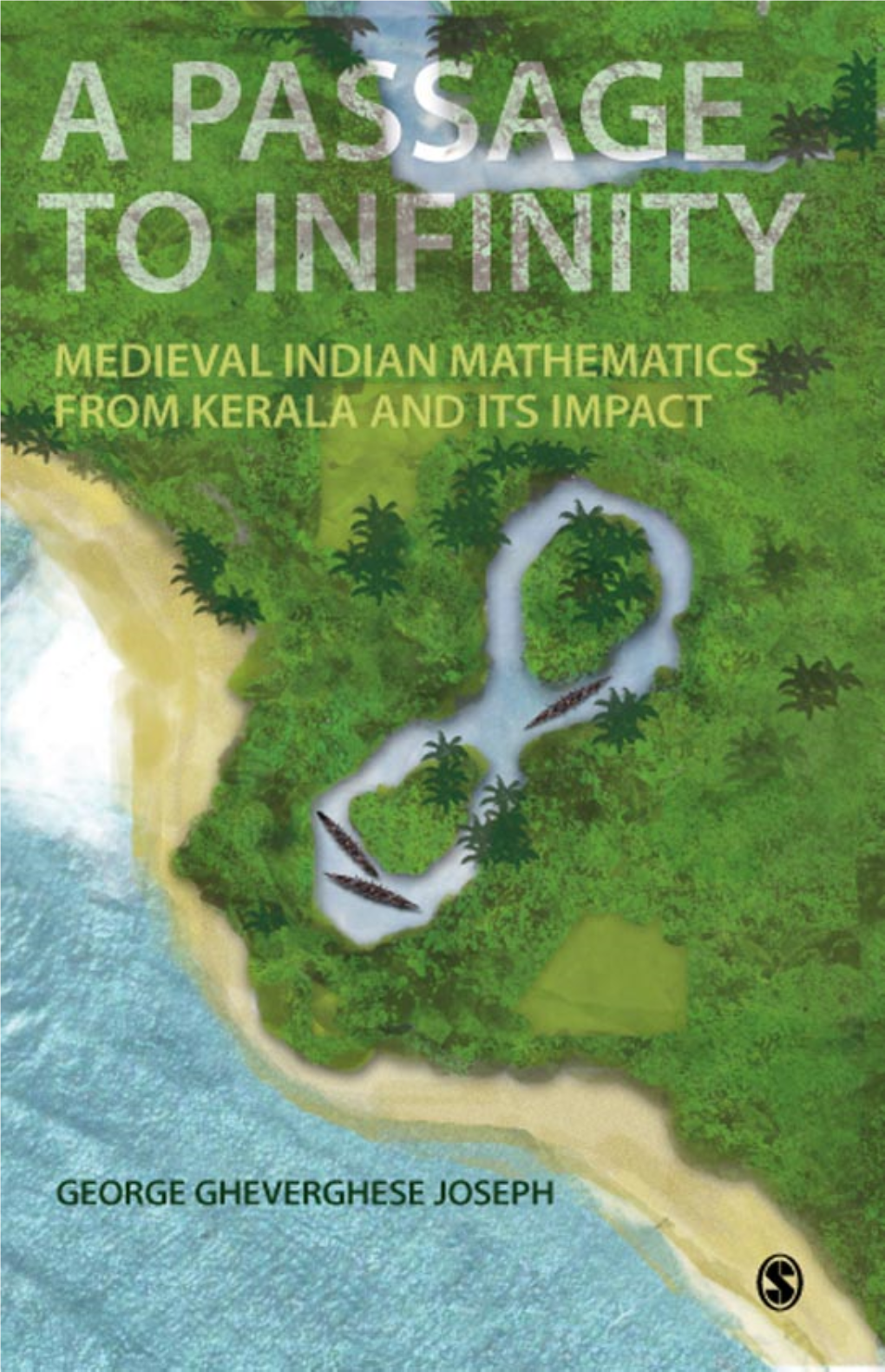 Joseph G.G. a Passage to Infinity.. Medieval Indian Mathematics From