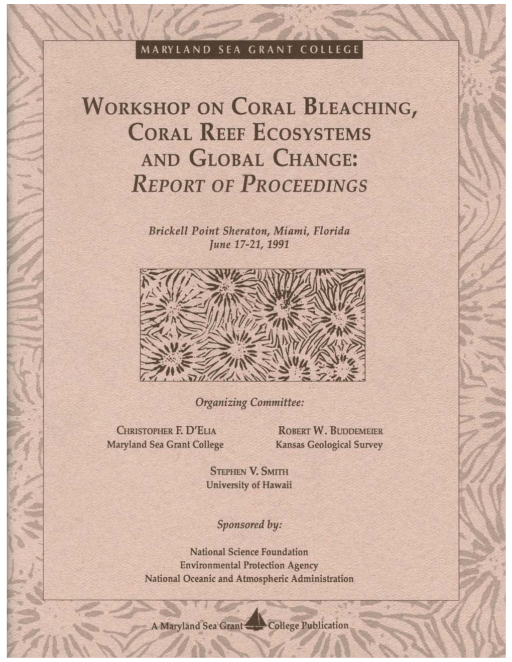 Workshop on Coral BLEACHING, Coral REEF Ecosystems and GLOBAL CHANGE: REPORT of PROCEEDINGS