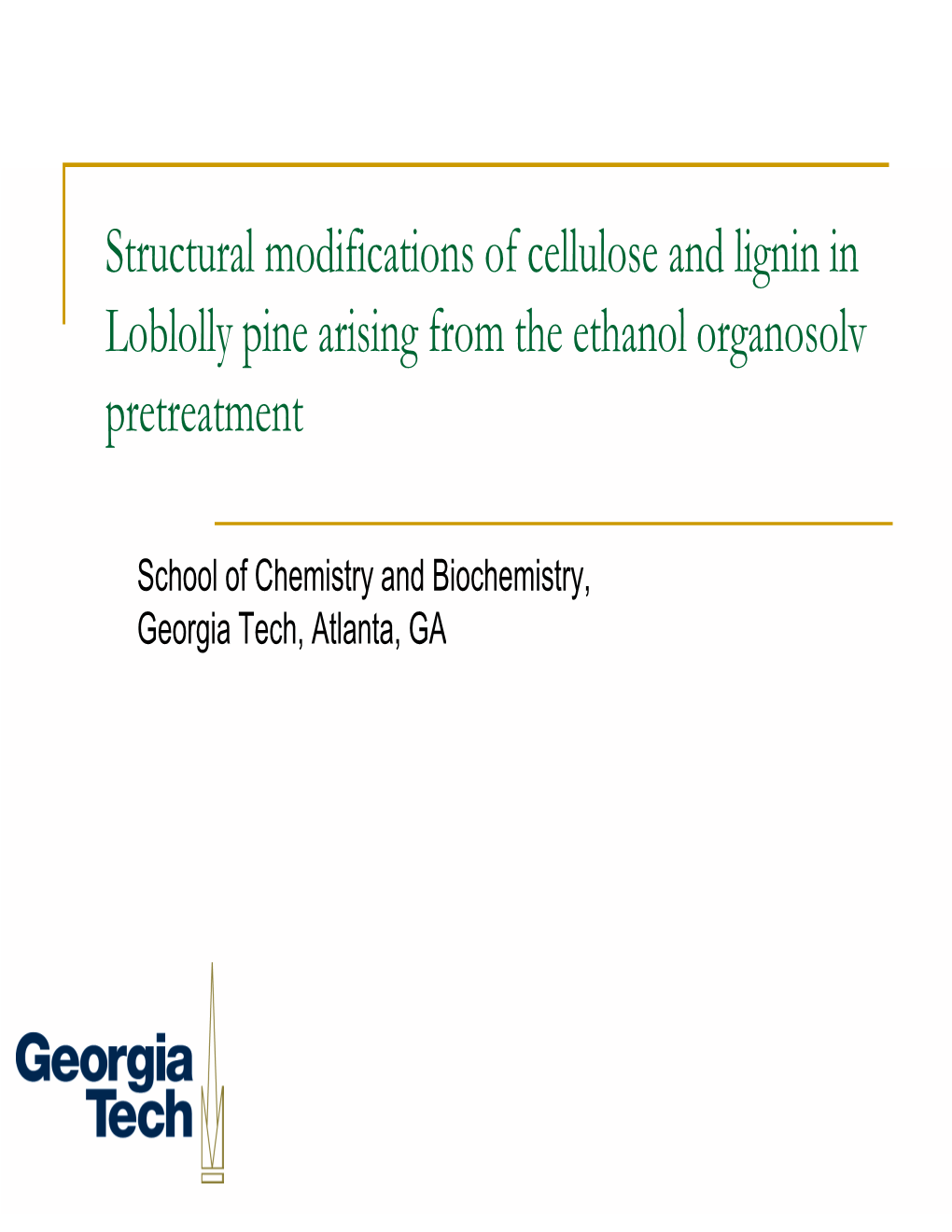 Structural Modifications of Cellulose and Lignin in Loblolly Pine Arising from the Ethanol Organosolv Pretreatment