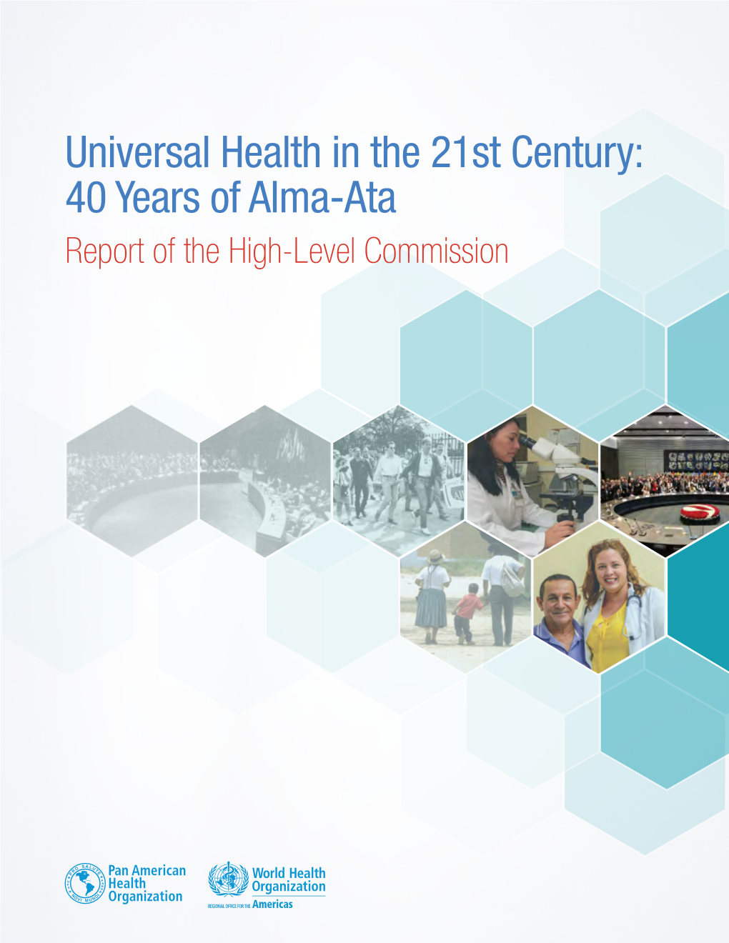 Universal Health in the 21St Century: 40 Years of Alma-Ata Report of the High-Level Commission