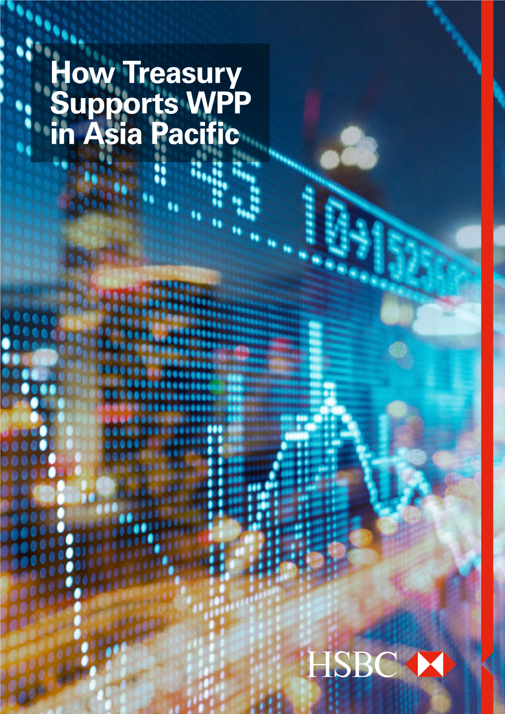 How Treasury Supports WPP in Asia Pacific WPP Is the World’S Largest Communications Services Group How Treasury with Billings of US$73Bn and Revenues of US$19Bn