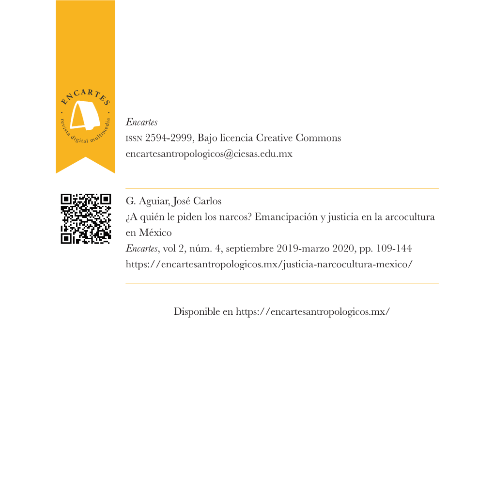 G. Aguiar, José Carlos ¿A Quién Le Piden Los Narcos? Emancipación Y Justicia En La Arcocultura En México Encartes, Vol 2, Núm