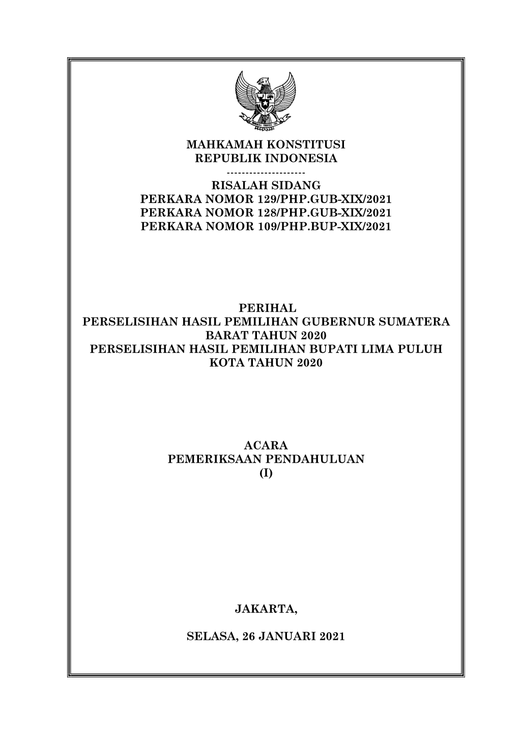 Mahkamah Konstitusi Republik Indonesia ------Risalah Sidang Perkara Nomor 129/Php.Gub-Xix/2021 Perkara Nomor 128/Php.Gub-Xix/2021 Perkara Nomor 109/Php.Bup-Xix/2021