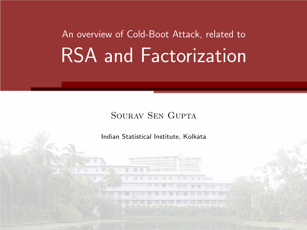 An Overview of Cold-Boot Attack, Related to RSA and Factorization