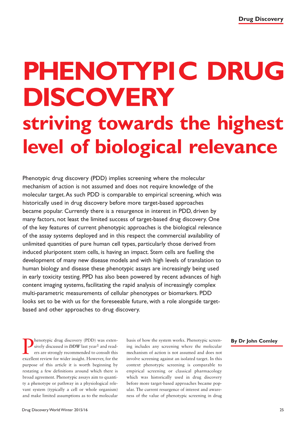 Phenotypic Drug Discovery (PDD) Implies Screening Where the Molecular Mechanism of Action Is Not Assumed and Does Not Require Knowledge of the Molecular Target