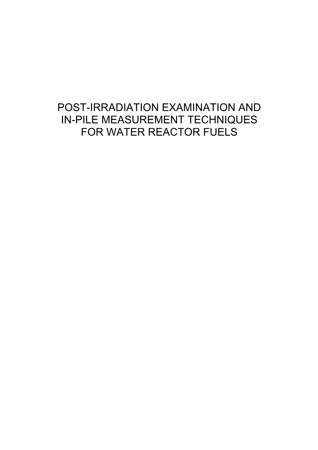 Post-Irradiation Examination and In-Pile Measurement Techniques for Water Reactor Fuels