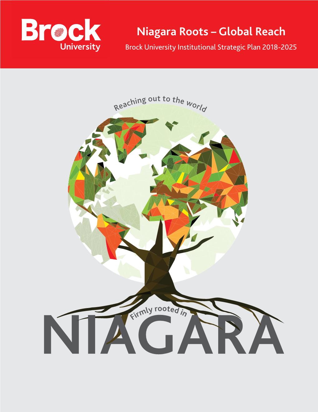 Niagara Roots – Global Reach Brock University Institutional Strategic Plan 2018-2025