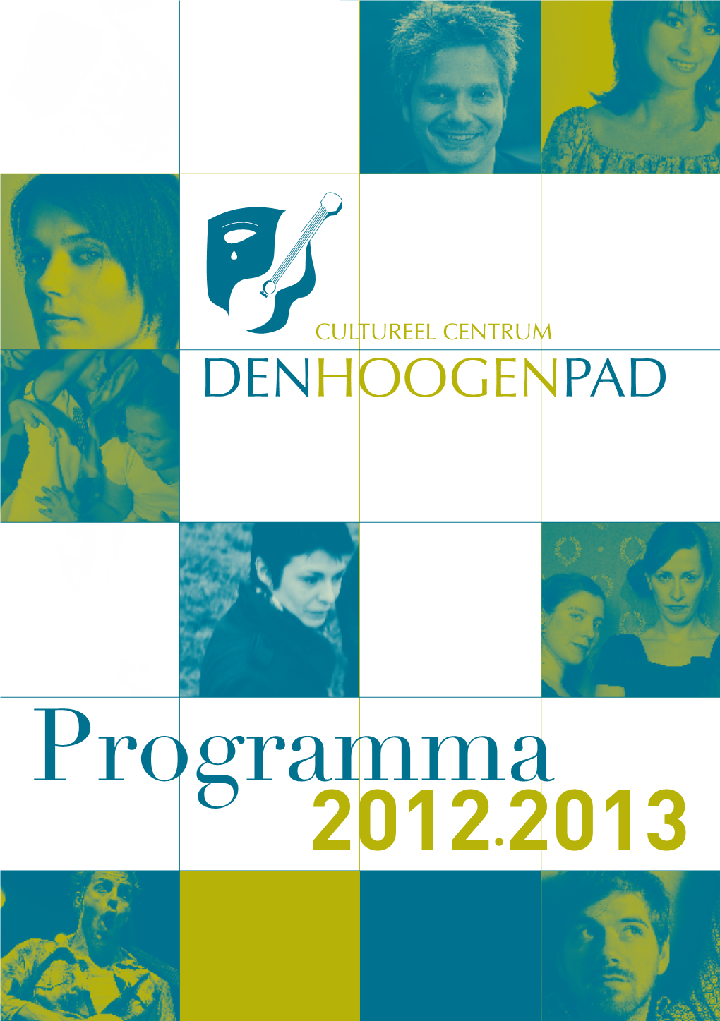 Programma 2012•2013 Colofon Redactie: Programmatiecomité CC Den Hoogen Pad: Voorwoord