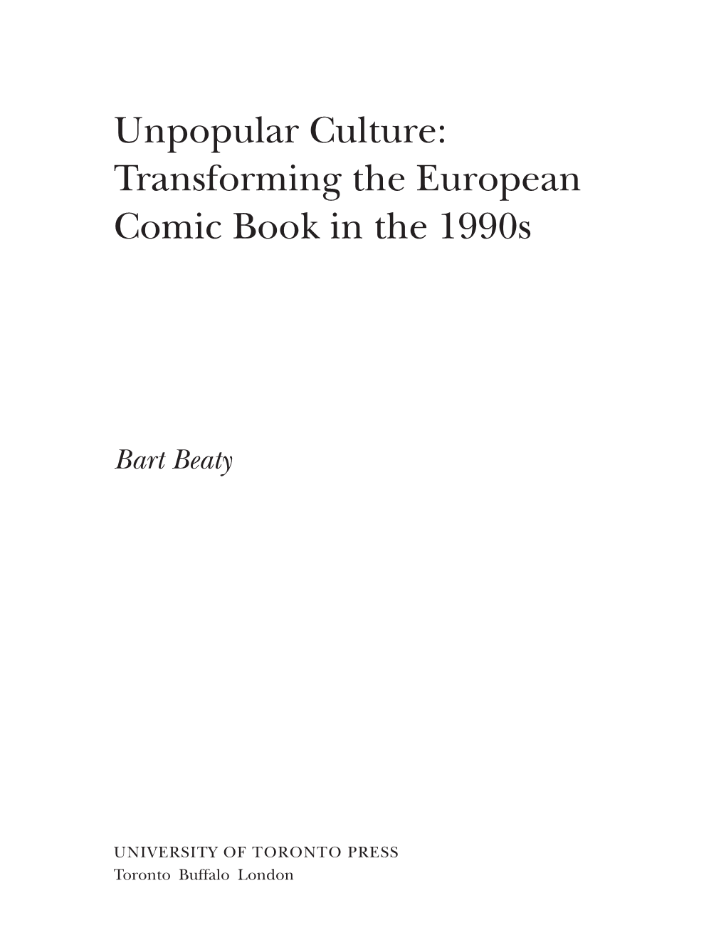 Unpopular Culture: Transforming the European Comic Book in the 1990S