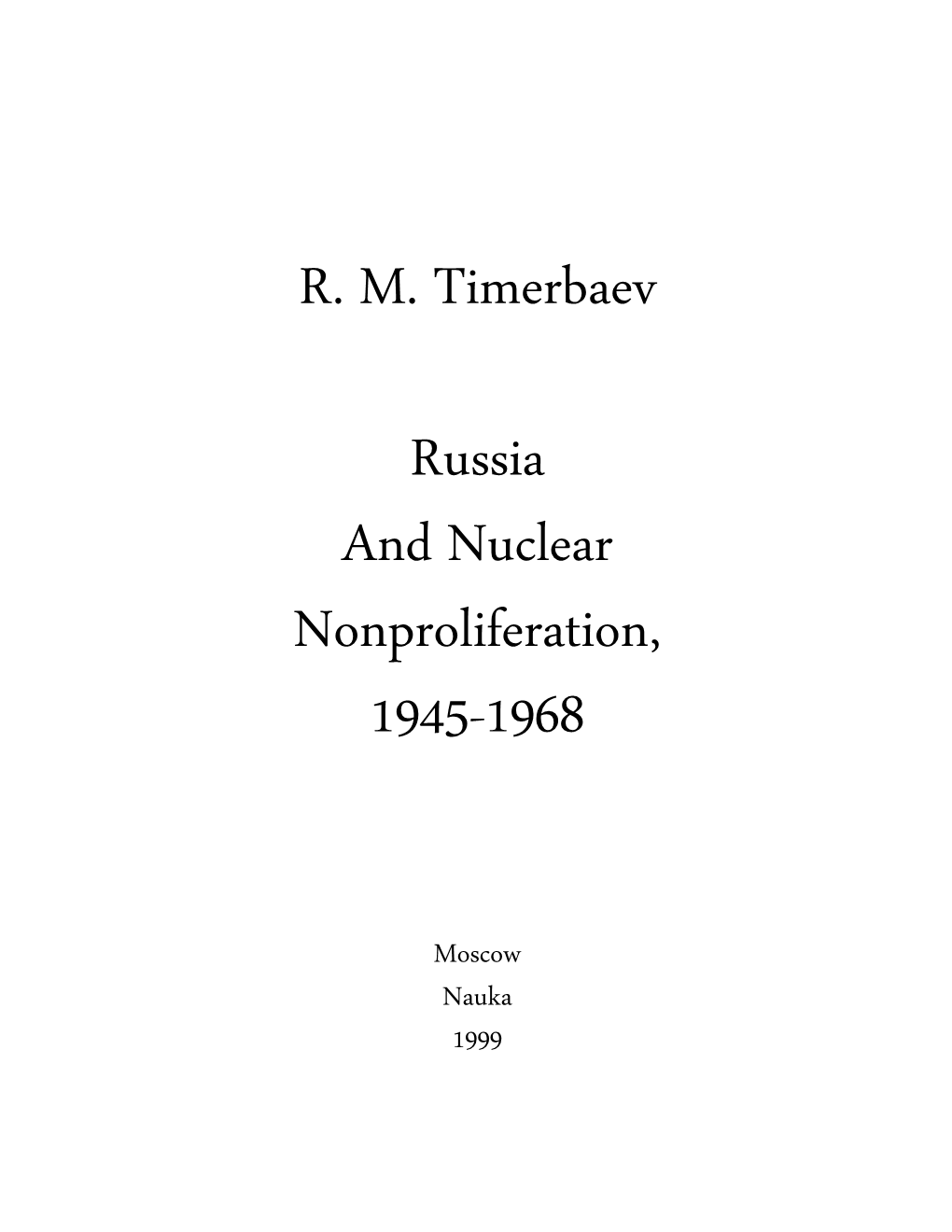 R. M. Timerbaev Russia and Nuclear Nonproliferation, 1945-1968