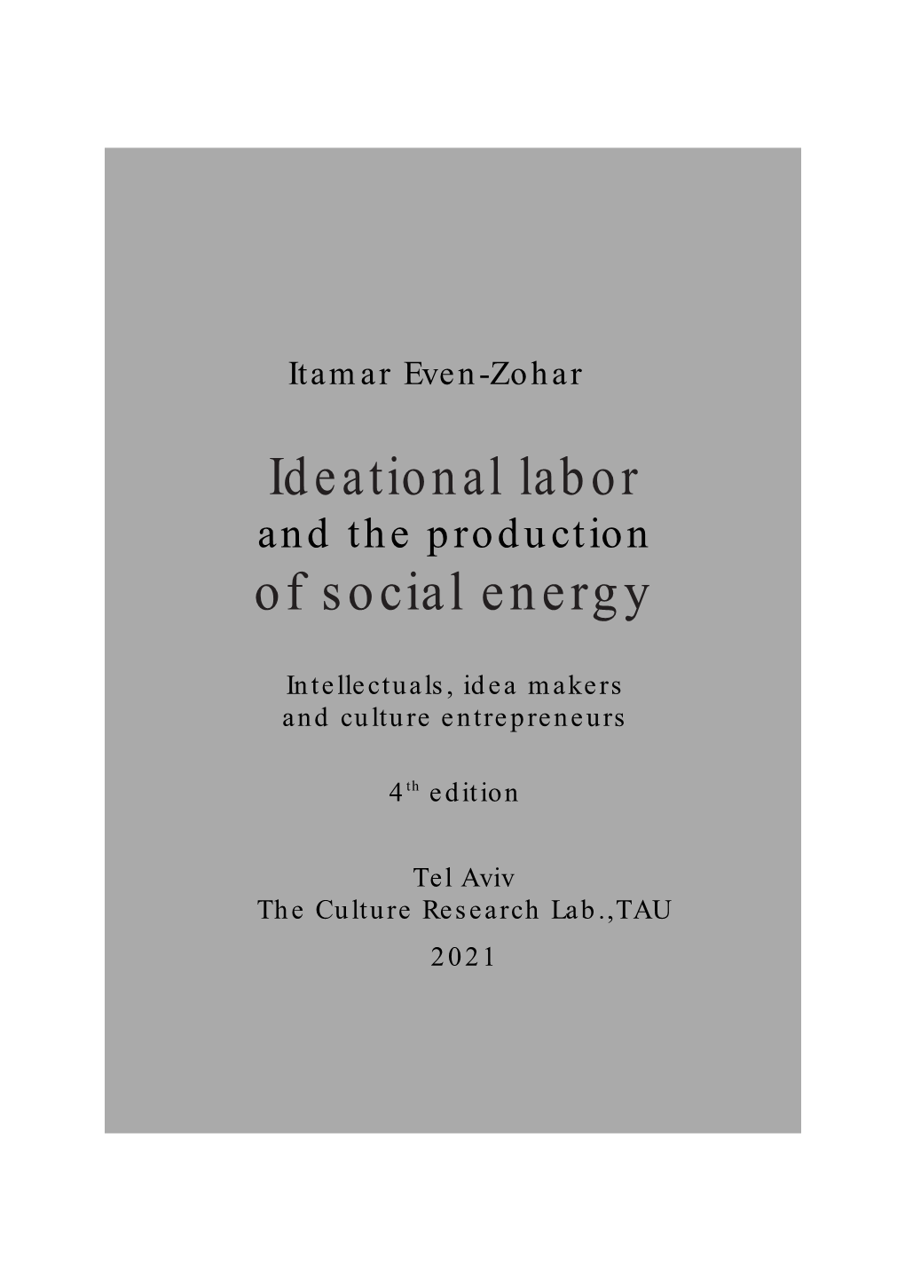 Ideational Labor and the Production of Social Energy