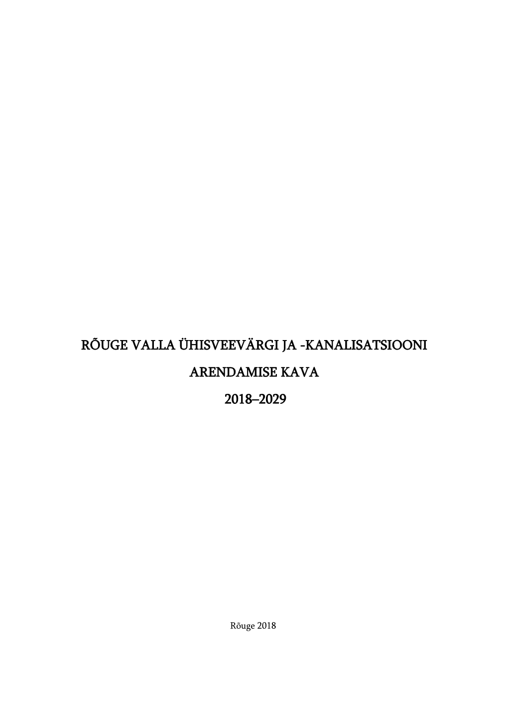 Rõuge Valla Ühisveevärgi Ja -Kanalisatsiooni Arendamise Kava 2018–2029