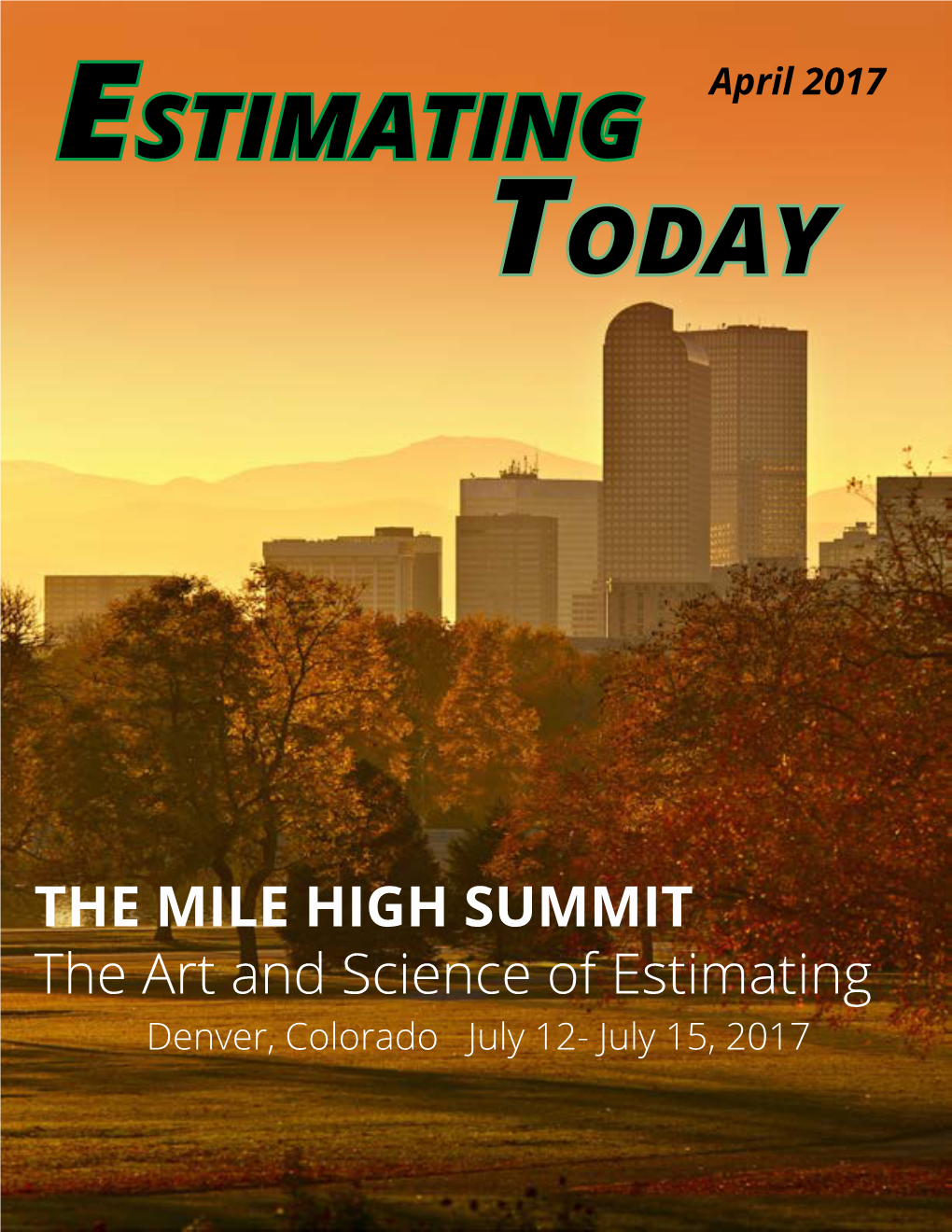 THE MILE HIGH SUMMIT the Art and Science of Estimating Denver, Colorado July 12- July 15, 2017