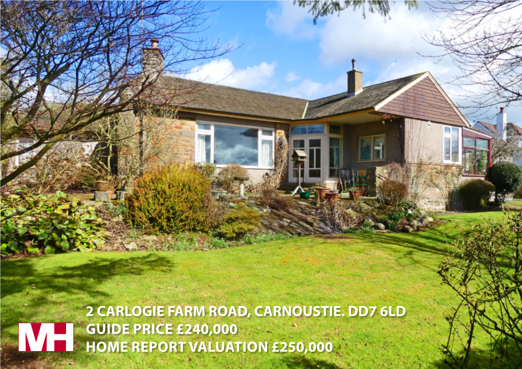 2 Carlogie Farm Road, Carnoustie. Dd7 6Ld Guide Price £240,000 Home Report Valuation £250,000