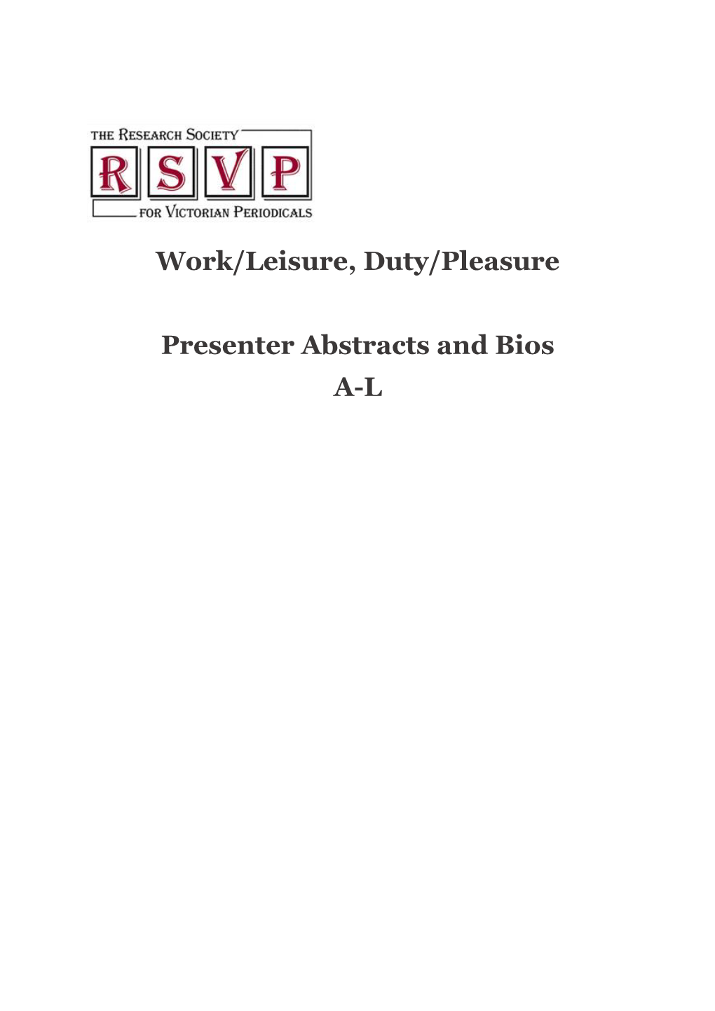 Work/Leisure, Duty/Pleasure Presenter Abstracts and Bios