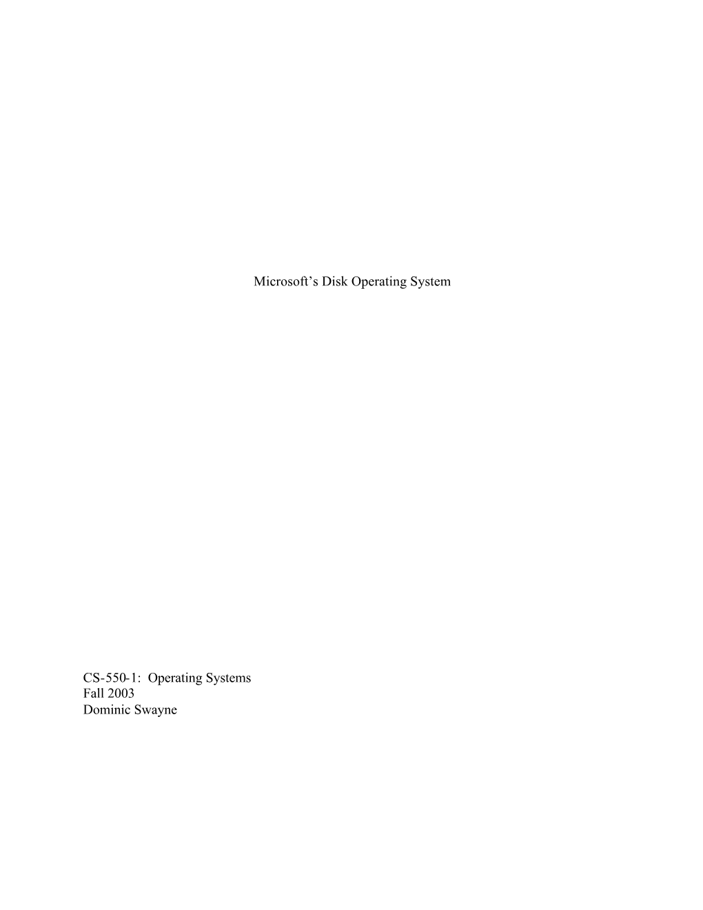 Operating Systems Fall 2003 Dominic Swayne