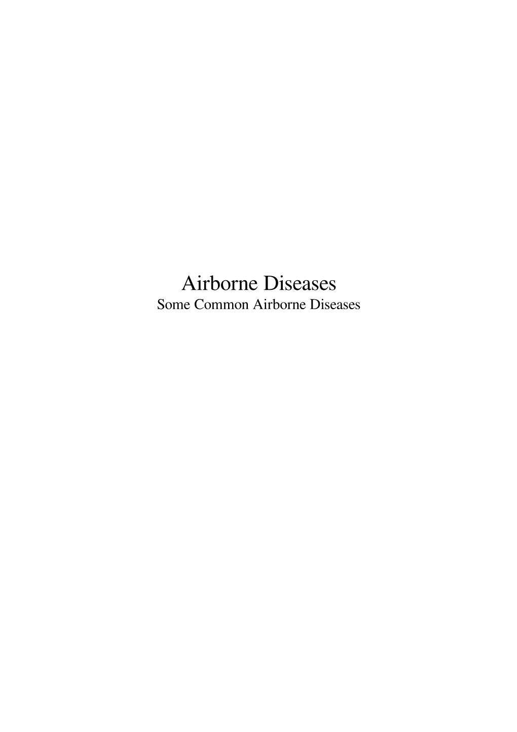 Airborne Diseases Some Common Airborne Diseases Contents