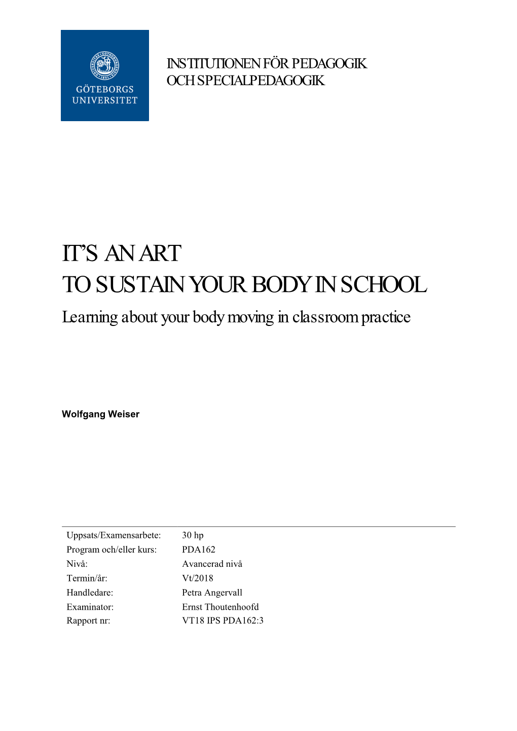 Somatics, Originally Initiated by Hanna (1973) and Building on Theory of Husserl and Phenomenological, Holistic Concepts As Well As Embodied Cognition