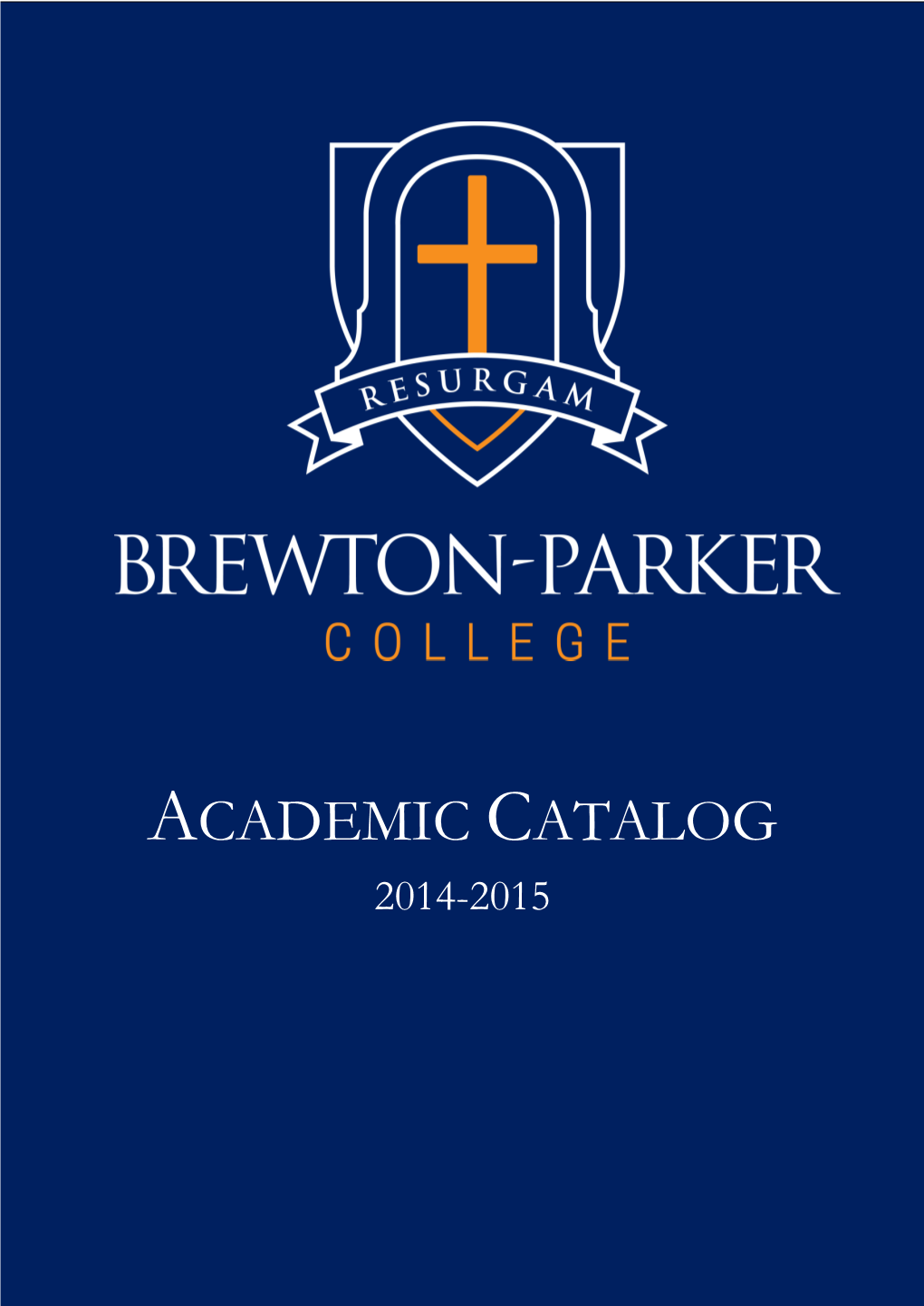 Academic Catalog Brewton-Parker College 2014-2015 Page 0 of 173
