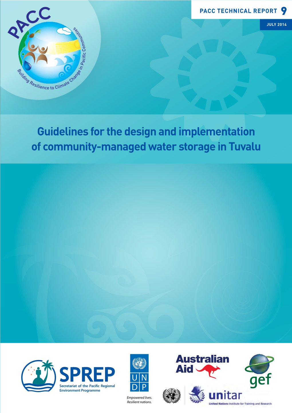Guidelines for the Design and Implementation of Community-Managed Water Storage in Tuvalu SPREP Library/IRC Cataloguing-In-Publication Data