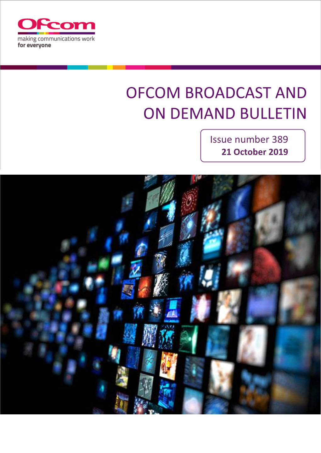 Issue Number 389 21 October 2019 Issue 389 of Ofcom’S Broadcast and on Demand Bulletin 21 October 2019