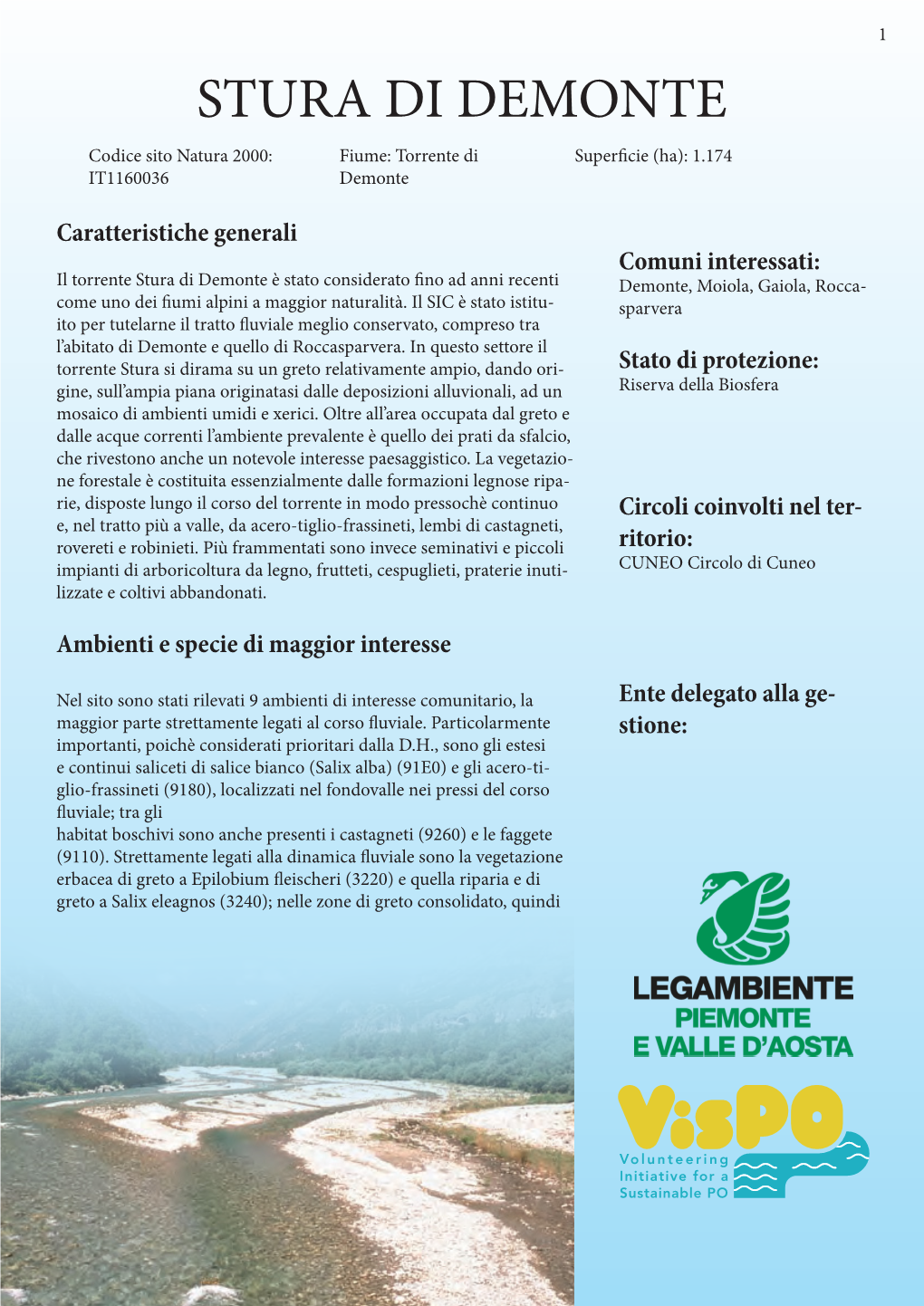 STURA DI DEMONTE Codice Sito Natura 2000: Fiume: Torrente Di Superficie (Ha): 1.174 IT1160036 Demonte