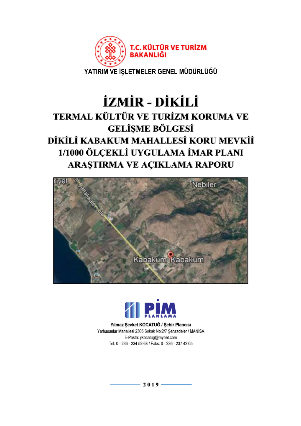 Izmir - Dikili Termal Kültür Ve Turizm Koruma Ve Gelişme Bölgesi Dikili Kabakum Mahallesi Koru Mevkii 1/1000 Ölçekli Uygulama Imar Plani Araştirma Ve Açiklama Raporu