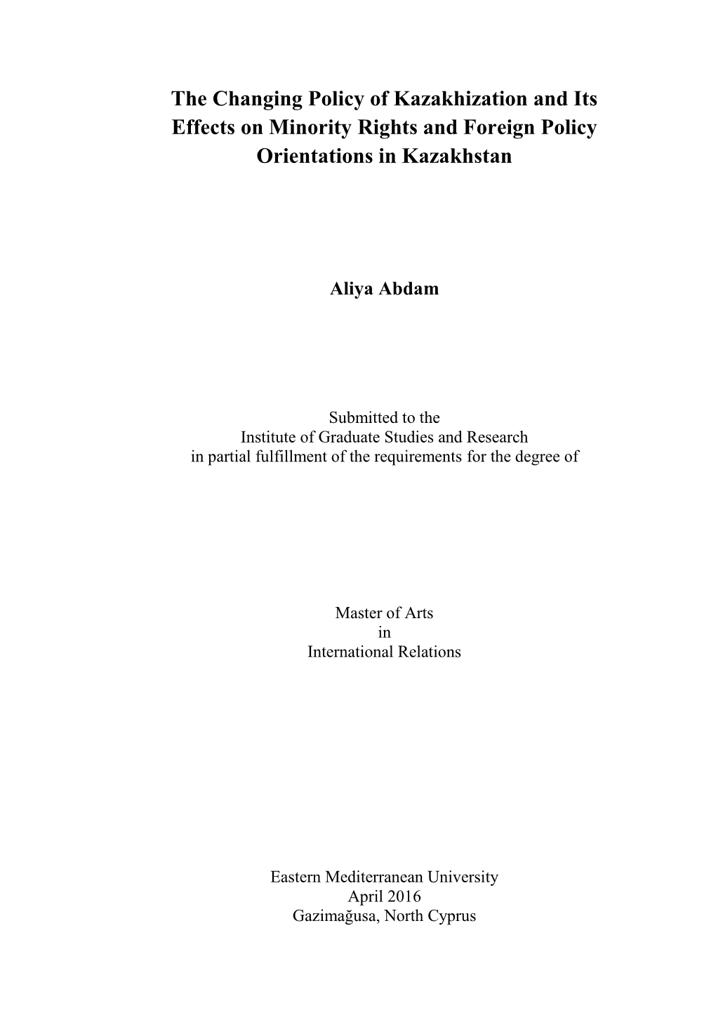 The Changing Policy of Kazakhization and Its Effects on Minority Rights and Foreign Policy Orientations in Kazakhstan