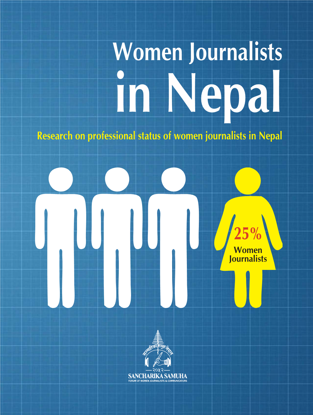 Women Journalists in Nepal Research on Professional Status of Women Journalists in Nepal
