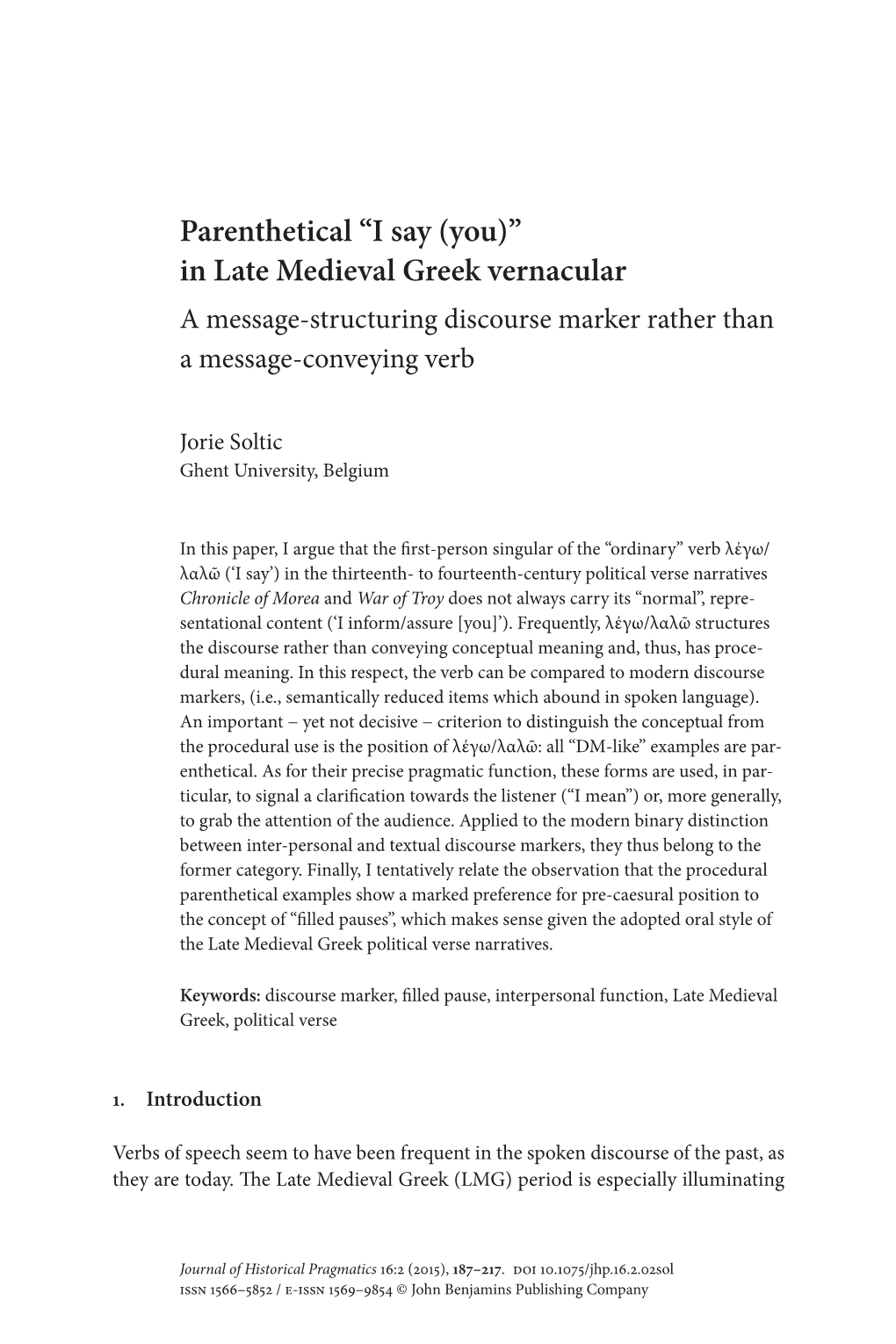 In Late Medieval Greek Vernacular a Message-Structuring Discourse Marker Rather Than a Message-Conveying Verb