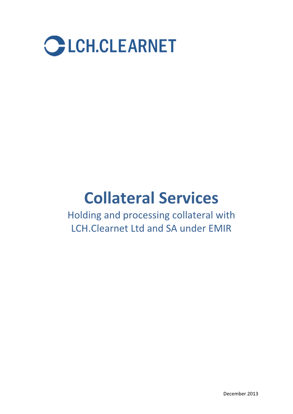 Collateral Services Holding and Processing Collateral with LCH.Clearnet Ltd and SA Under EMIR