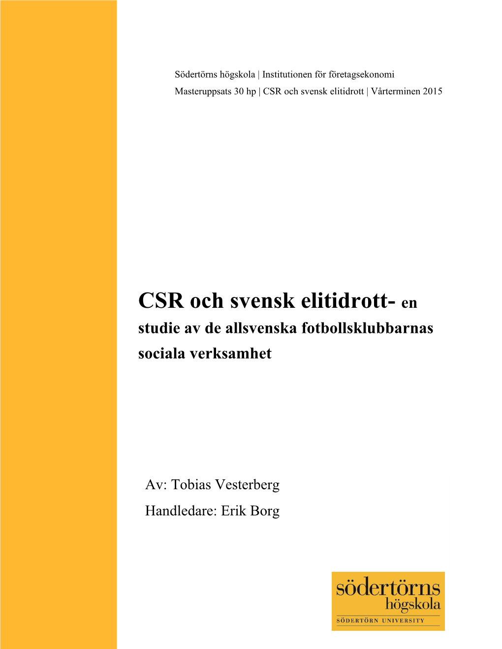 CSR Och Svensk Elitidrott- En Studie Av De Allsvenska Fotbollsklubbarnas Sociala Verksamhet