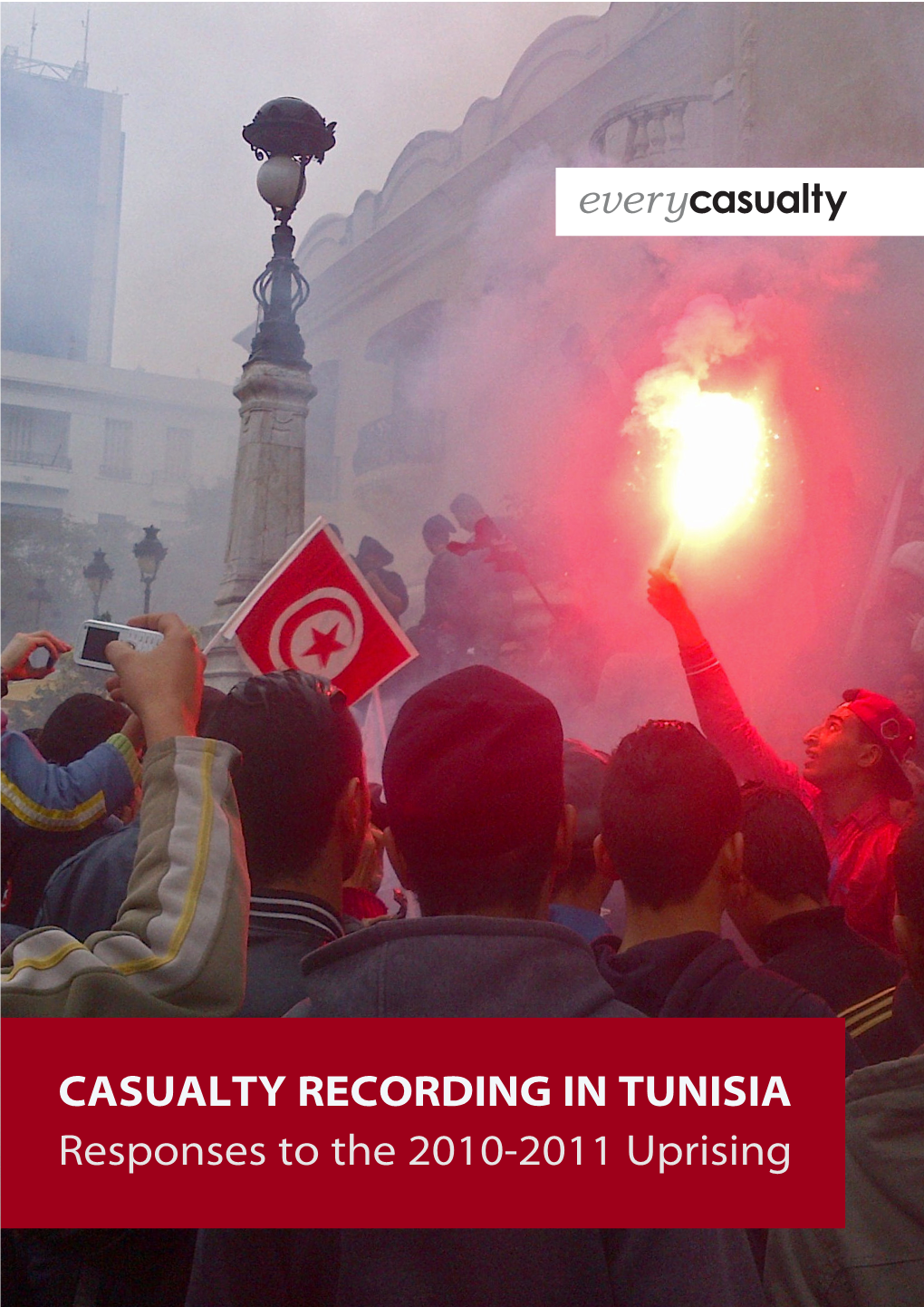 CASUALTY RECORDING in TUNISIA Responses to the 2010-2011 Uprising Contents