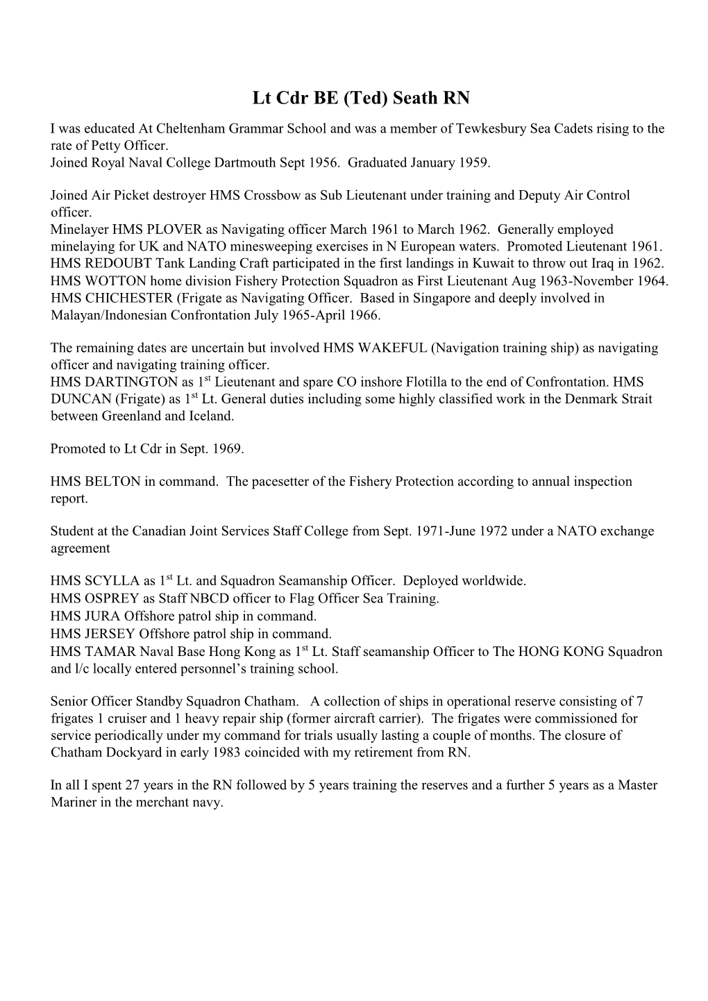Lt Cdr BE (Ted) Seath RN I Was Educated at Cheltenham Grammar School and Was a Member of Tewkesbury Sea Cadets Rising to the Rate of Petty Officer
