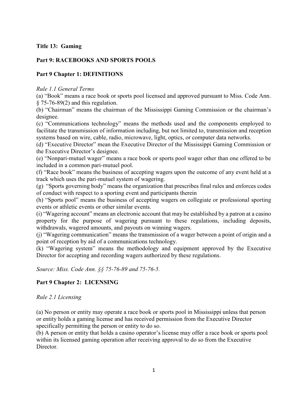 Title 13: Gaming Part 9: RACEBOOKS and SPORTS POOLS Part 9 Chapter 1: DEFINITIONS Rule 1.1 General Terms (A) “Book” Means A