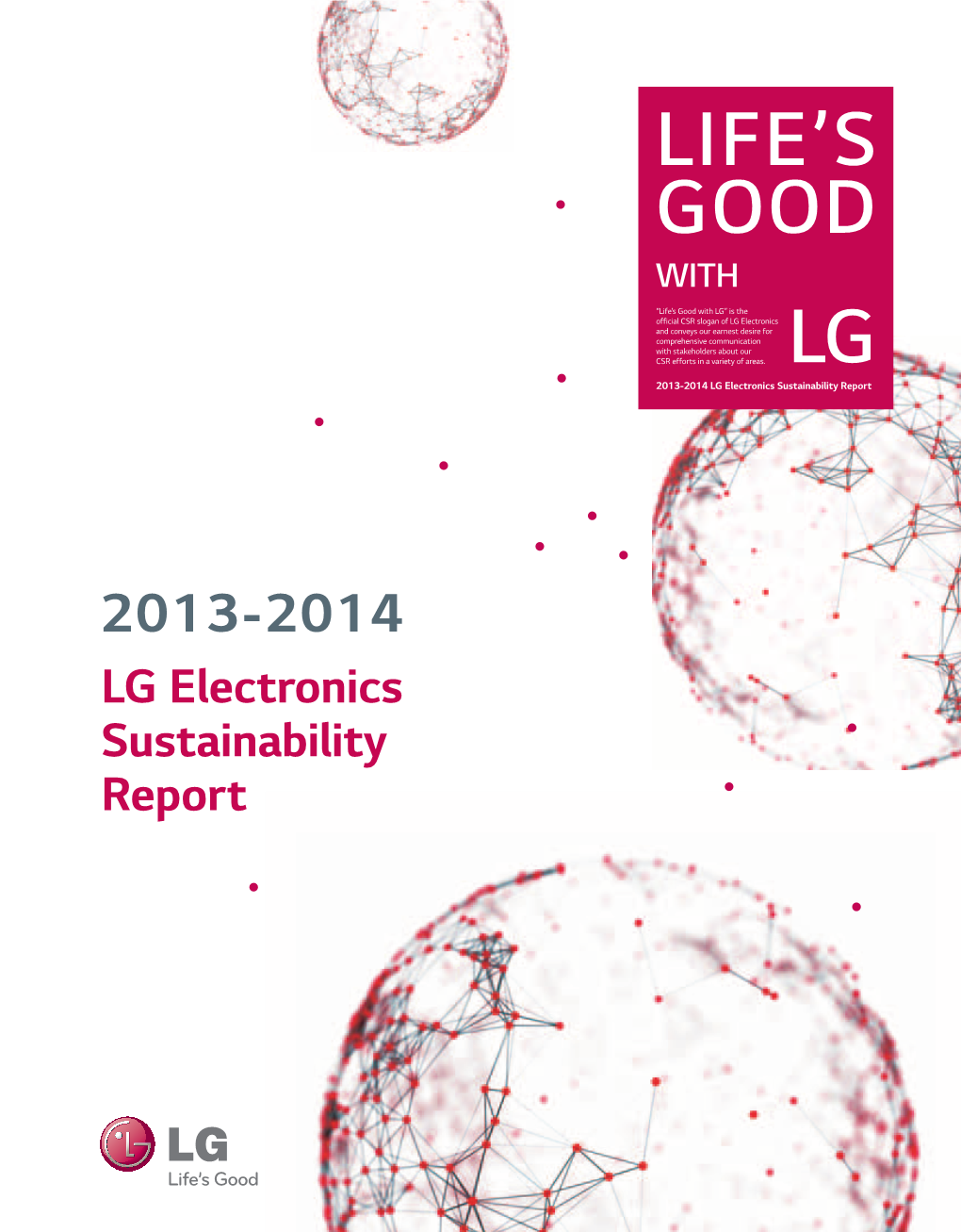 2013-2014 Sustainability Report, LG Electronics Adopted with LG the G4 Guidelines of the Global Reporting Initiative (GRI)