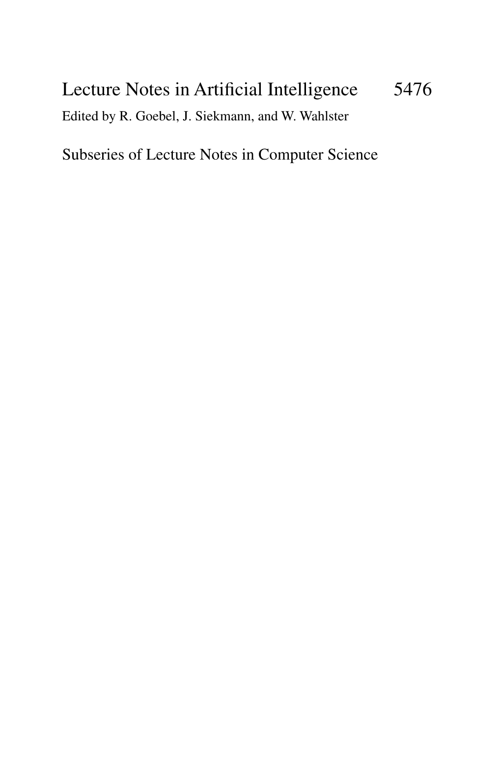 Lecture Notes in Artificial Intelligence 5476