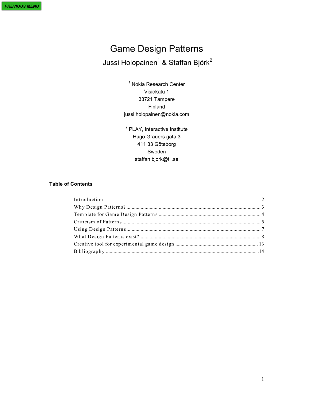 Game Design Patterns Jussi Holopainen1 & Staffan Björk2