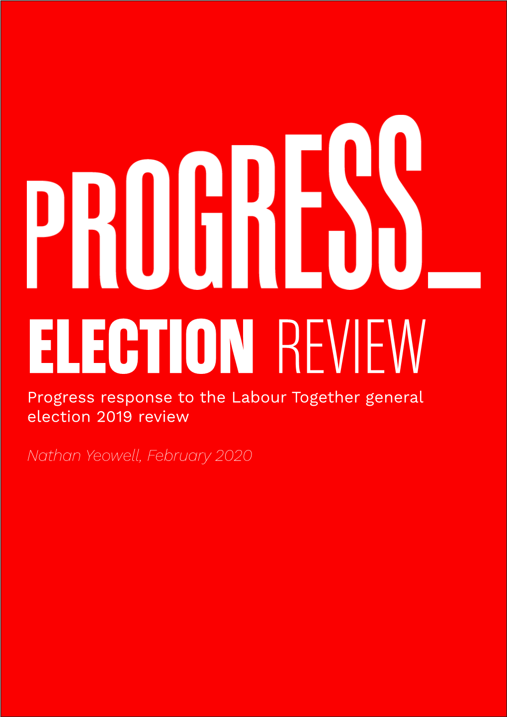 Progress Response to the Labour Together General Election 2019 Review