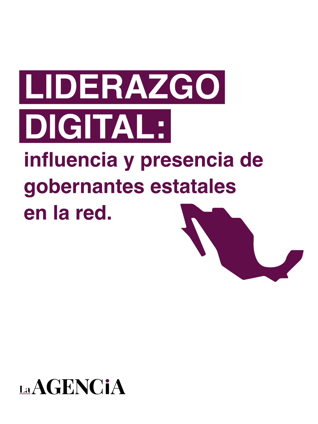 LIDERAZGO DIGITAL: Influencia Y Presencia De Gobernantes Estatales En La Red