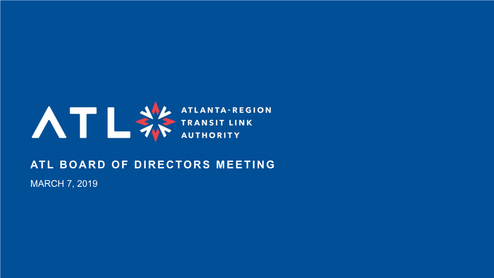 ATL BOARD of DIRECTORS MEETING MARCH 7, 2019 Committee Reports