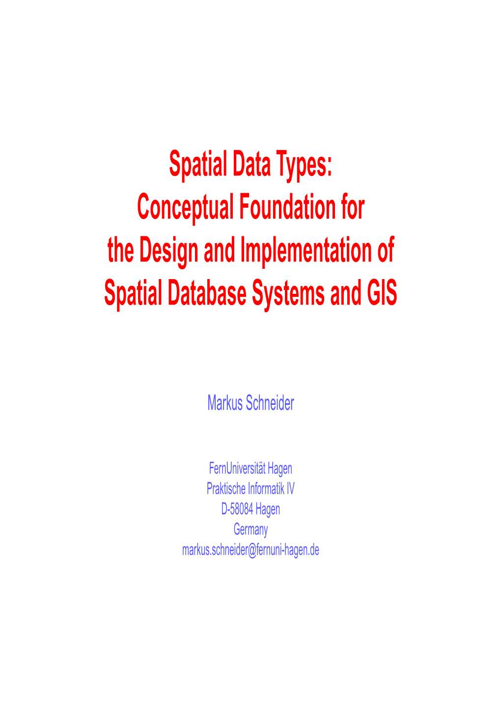 Spatial Data Types: Conceptual Foundation for the Design and Implementation of Spatial Database Systems and GIS