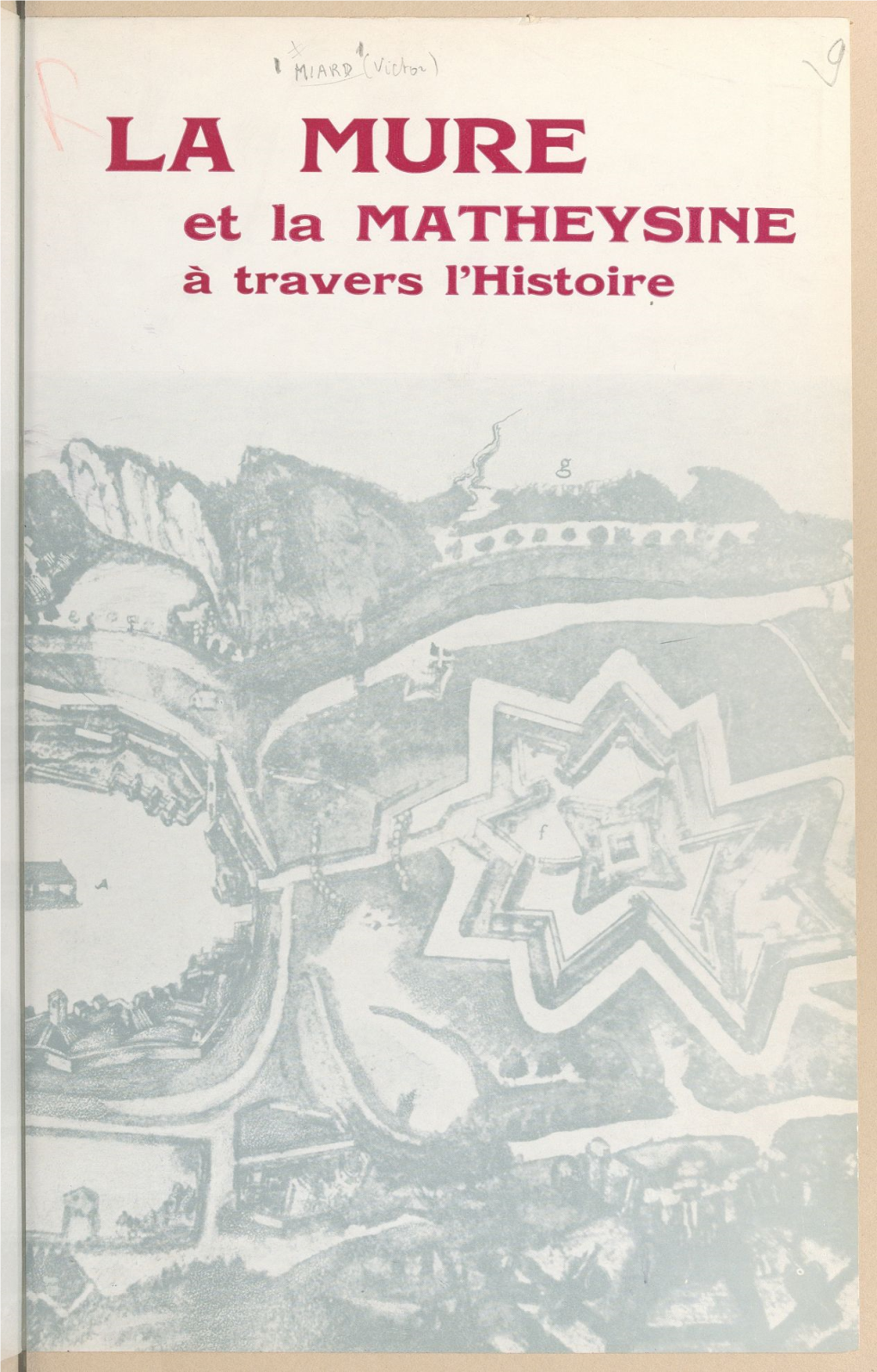 LA MURE ET LA MATHEYSINE À Travers L'histoire JUSTIFICATION DU TIRAGE