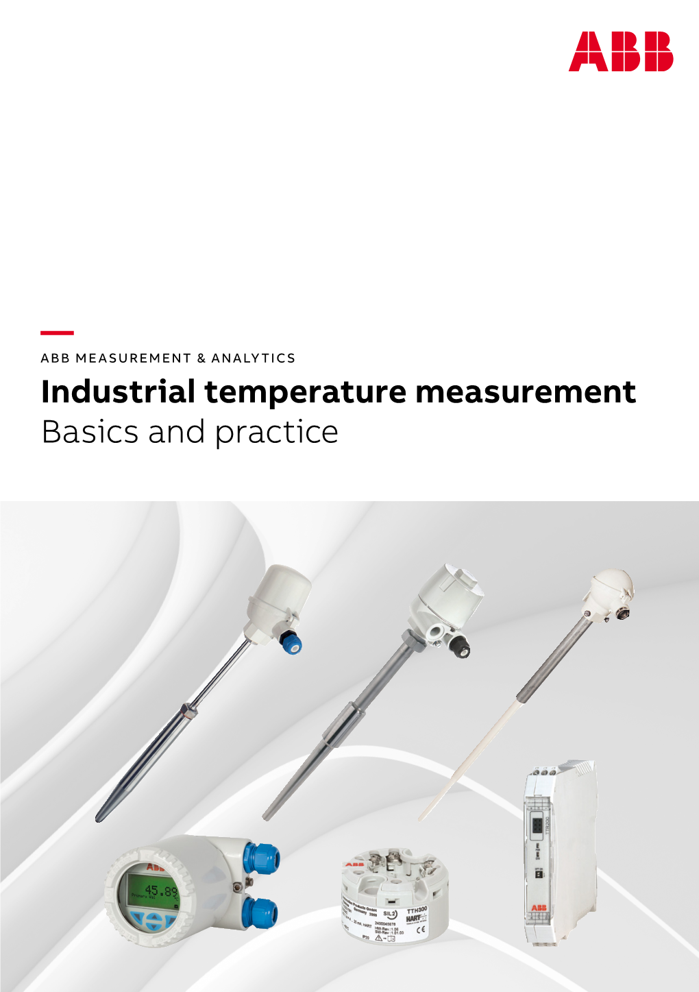 Handbook for Industrial Temperature Measurements We Are Attempting to Pro- Vide the Technician with Solutions to His Wide Variety of Responsibilities