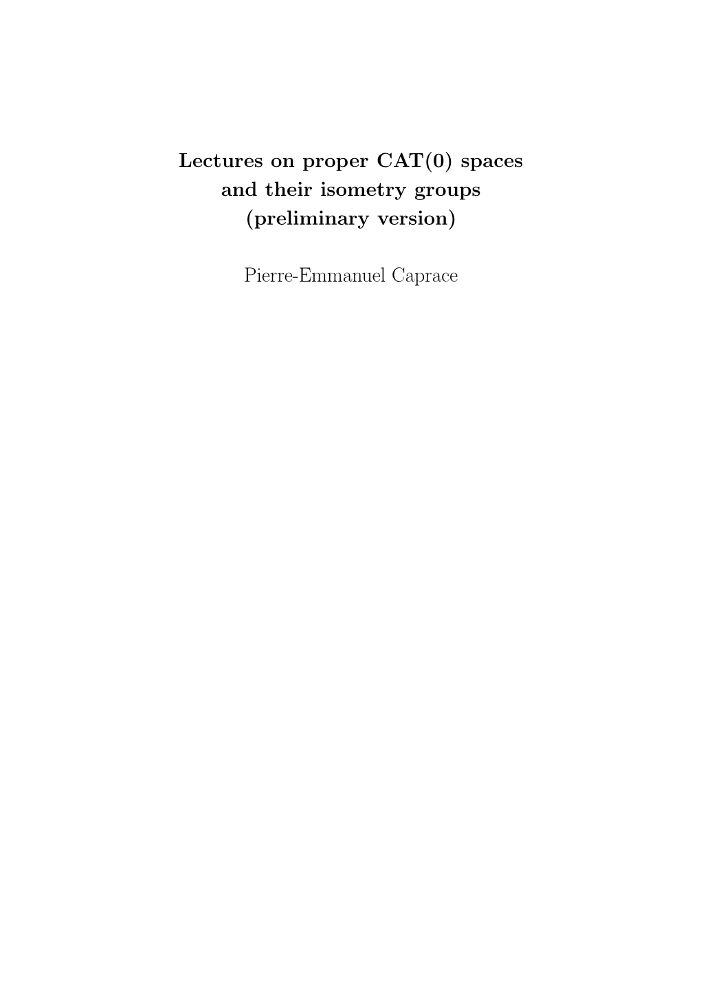 Lectures on Proper CAT(0) Spaces and Their Isometry Groups (Preliminary Version)