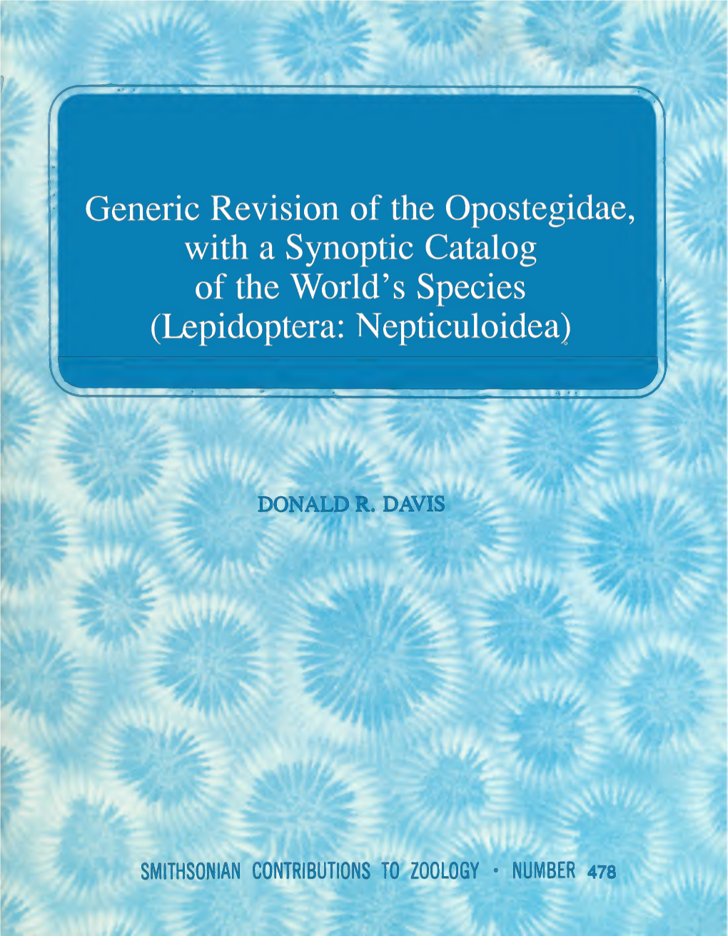 Generic Revision of the Opostegidae, with a Synoptic Catalog of the World's Species (Lepidoptera: Nepticuloidea)