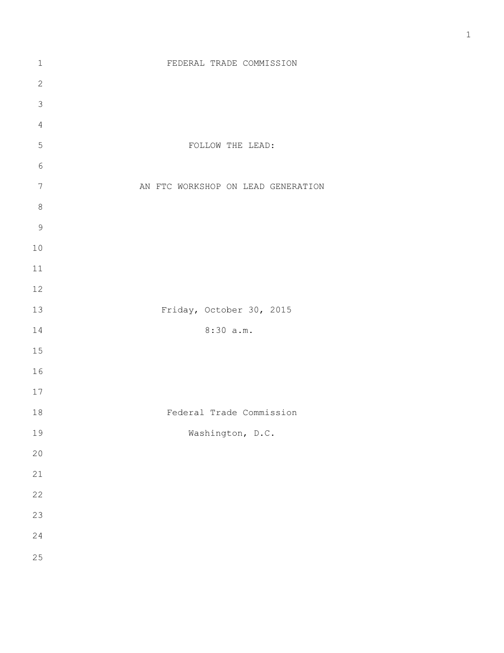 5 6 an FTC WORKSHOP on LEAD GENERATION 7 8 9 10 11 12 Friday, October 30, 20