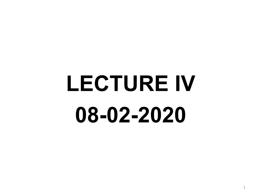 Lecture Iv 08-02-2020
